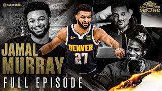 Jamal Murray | Ep 120 | ALL THE SMOKE Full Episode | SHOWTIME Basketball