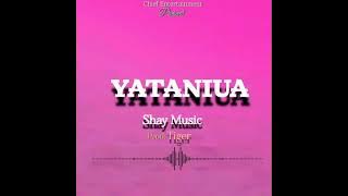 SHAY MUSIC_YATANIUA
