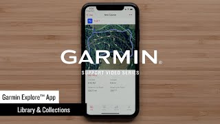 Support: Using the Library & Collections on the Garmin Explore™ App