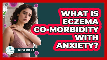 What Is Eczema Co-morbidity With Anxiety? - Eczema Help Hub