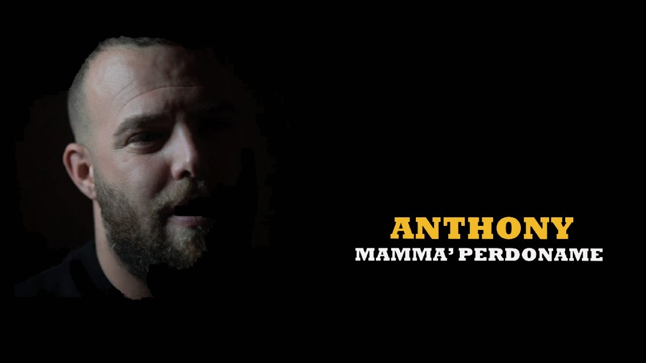 Anthony - Mamma' Perdoname (Official) Anthony - Mamma' Perdoname (Official)