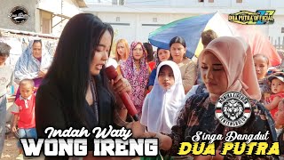 INDAH WATY - WONG IRENG | SINGA DANGDUT DUA PUTRA | SHOW DESA CITEMU KEC. MUNDU - CIREBON