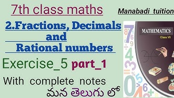 7th class Fractionals decimals and rational numbers|exercise 5| part 1 |||manabadi tuition||