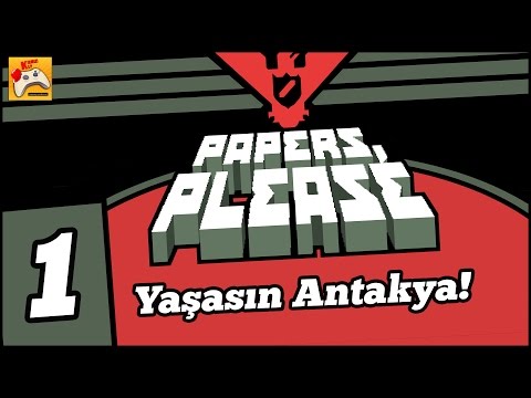PAPERS, PLEASE #1 Yaşasın Antakya! (Türkçe)