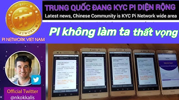 Pi network _Trung Quốc gần như KYC diện rộng | China is almost KYC wide area | PI NETWORK 🇻🇳