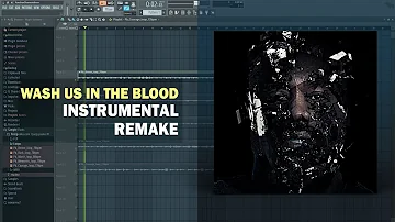 Kanye West & Travis Scott - Wash Us In The Blood (FL Studio Remake + Free FLP)