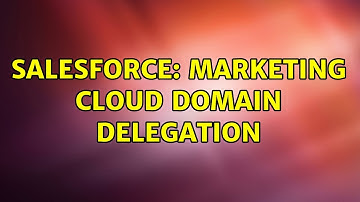 Salesforce: Marketing Cloud domain Delegation