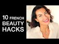 10 FRENCH BEAUTY HACKS  I  Every Woman Should Know