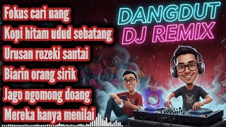 Download Lagu FOKUS CARI UANG🔥_DANGDUT DJ REMIX FULL BASS TERBARU MP3
