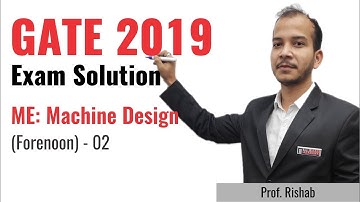 GATE 2019 Answer Key - Paper Analysis for Mechanical Engg (Forenoon) | Machine Design - 02
