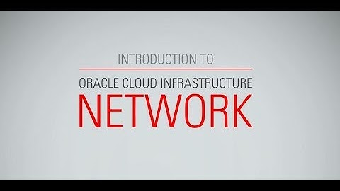 Introduction to Oracle Cloud Infrastructure Network
