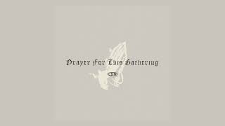 Canyon Hills Worship x Michael Monroe x Chelsea Mason  - Prayer For This Gathering (Live)