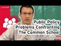 Public policy problems confronting the common school a short history of education