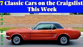 7 CLASSIC CARS FOR SALE ON THE CRAIGSLIST THIS WEEK! RARE TO RAREST!