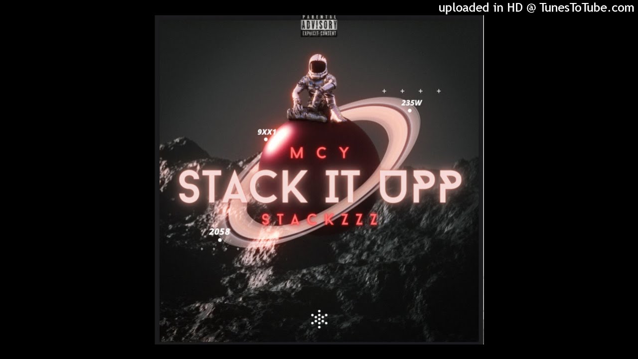 Watch MCY STACKZZZ “Stack It Upp” (Official Audio) on YouTube Watch MCY STACKZZZ “Stack It Upp” (Official Audio) on YouTube
