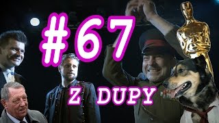 Z DUPY #67  Oskar dla Vegi, a nie...Oskar dla Goska, Międlara, Szyszki i Psa z biura rachunkowego