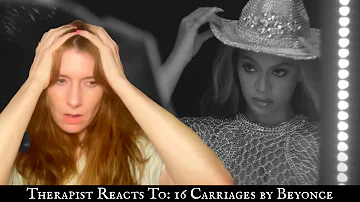 Therapist Reacts To: 16 Carriages by Beyonce