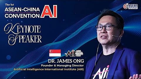 Keynote Speech by Dr James Ong, Artificial Intelligence International Institute (AIII)