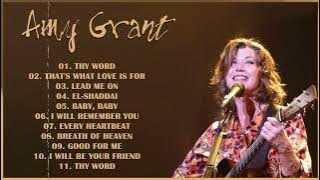 Amy Grant Greatest Hits Full Album 2022🎶🎶🎶 - Best Collection Of Amy Grant