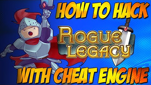 ► How to Hack ▪ ROGUE LEGACY ▪ with Cheat Engine ◄