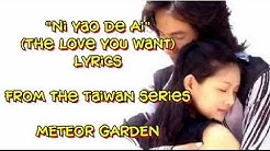 Ni Yao De Ai Lyrics - Meteor Garden F4 - Shan Cai and Dao Ming Si  - Durasi: 4:04. 