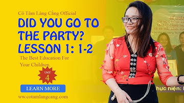 [Tiếng Anh lớp 5] Unit 4 Did you go to the party? Lesson 1:1-2