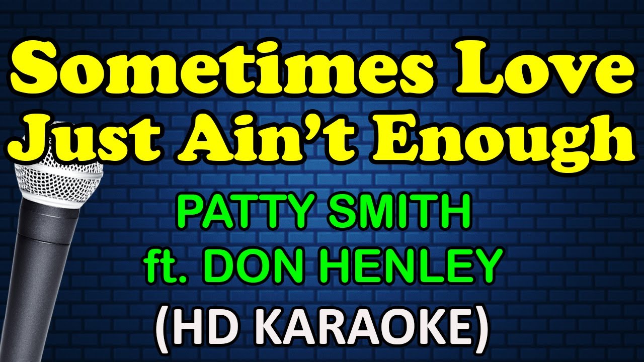 SOMETIMES LOVE JUST AIN'T ENOUGH - Patty Smyth ft. Don Henley (HD Karaoke)