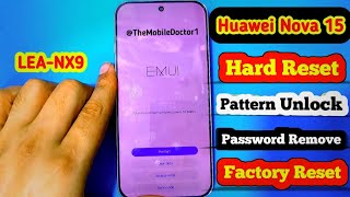 Huawei Nova 15 Hard Reset | Password Remove | Pattern Unlock 🔓| Factory Reset 