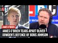 James O'Brien tears apart Oliver Dowden's defence of Boris Johnson | LBC