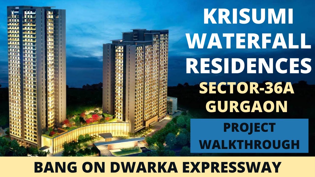 Krisumi Waterfall Residences| Luxury Apartments in Gurgaon | Project Walkthrough