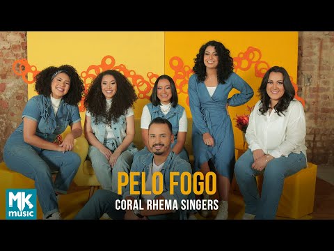 Coral Rhema Singers - Pelo Fogo (Clipe Oficial MK Music)