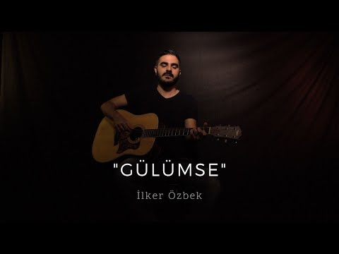 İlker ÖZBEK (Gülümse-Sezen Aksu Cover)