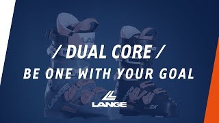 LANGE Ski Boots | Dual Core | Be One With Your Boots