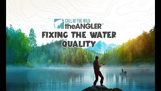 Call of the wild: the angler - fixing the water quality