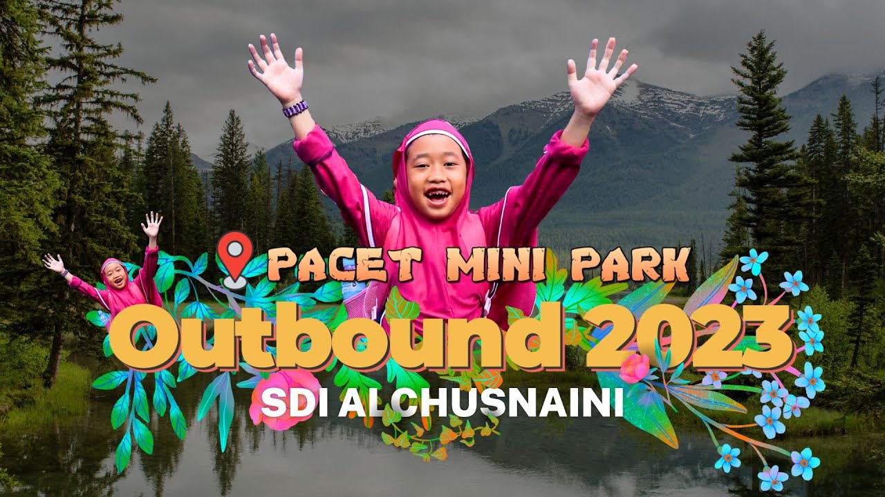 Outbound di Pacet Mini Park - Mojokerto | SDI Al-Chusnaini Tahun 2023