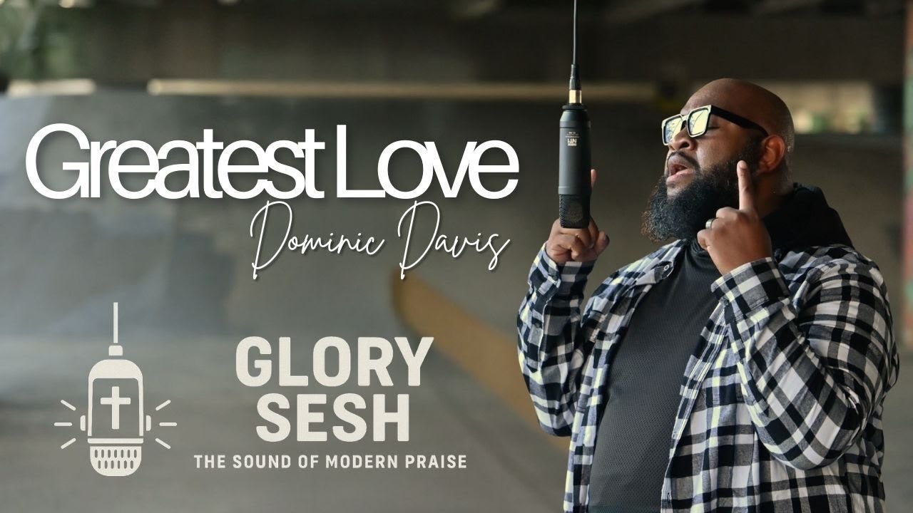 GLORY SESH | Dominic Davis – Greatest Love