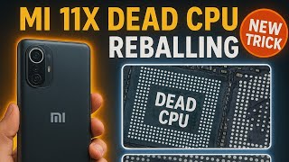 Mi 11X Dead CPU Solution | New Reballing Technique