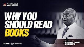 Why You Should Read Books - Bishop David Oyedepo || YouthAliveFT