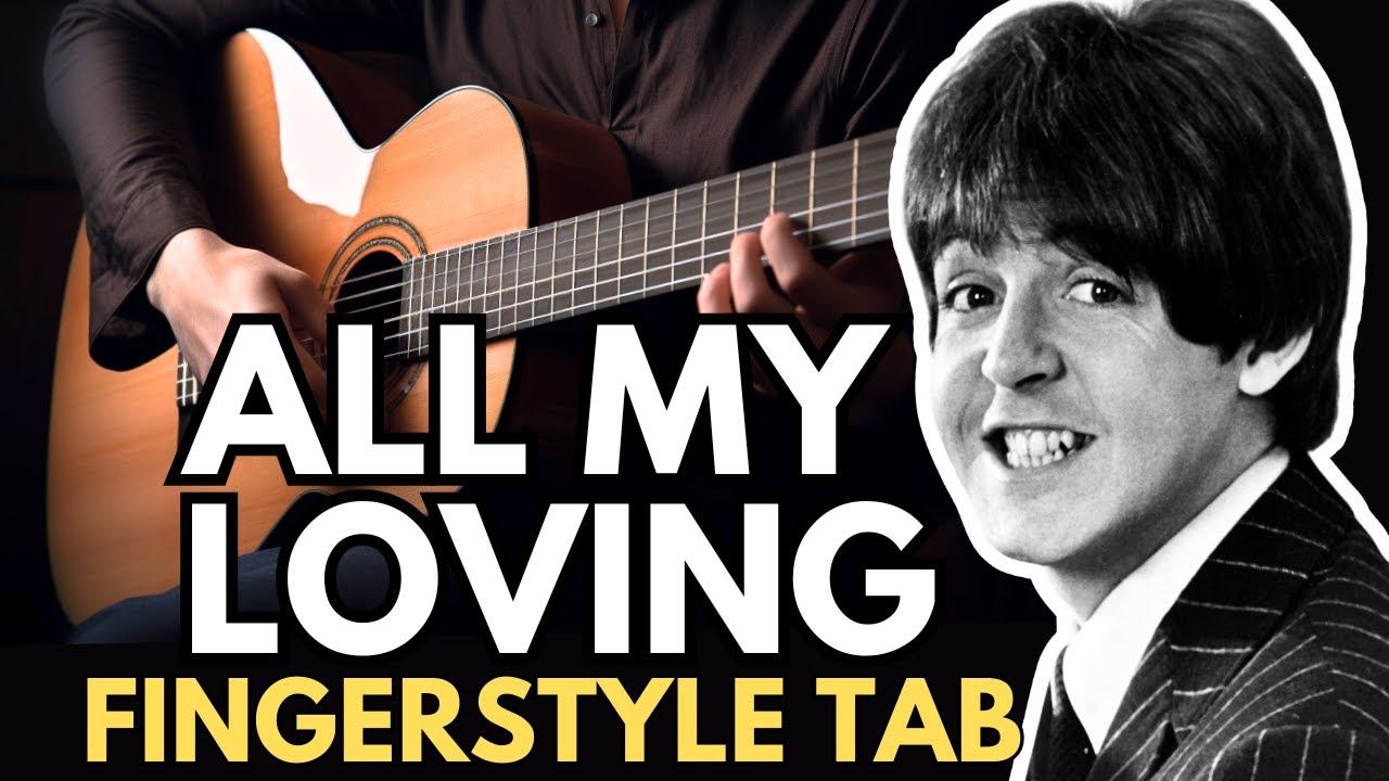All My Loving Fingerstyle Tab | Full Guitar Arrangement (The Beatles)
