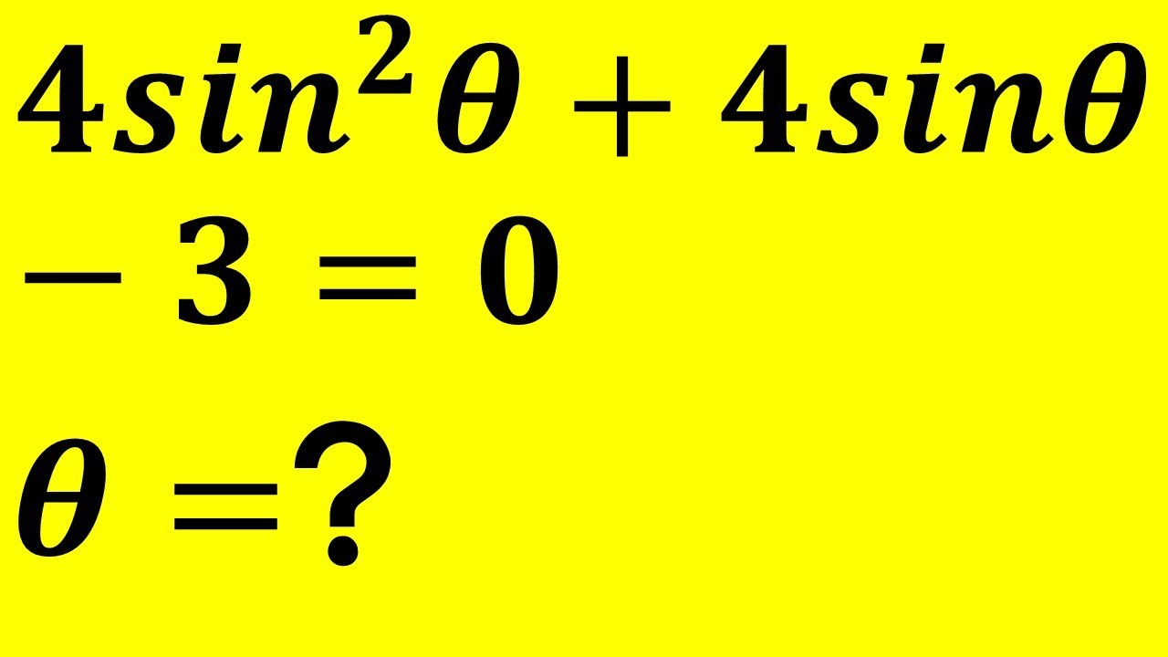 mathematics, trigonometric functions, 4(sinθ)^2+4sinθ-3=0 - YouTube