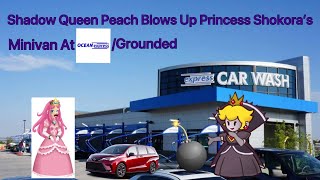 Shadow Queen Peach Blows Up Princess Shokoras Minivan At Oeccgrounded Ft.
