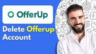 How To Delete Offerup Account | Quick & Easy Steps