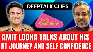 Deeptalk clips | Amit lodha talks about his IIT journey and self confidence