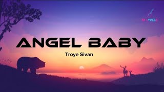 Troye Sivan - Angel Baby (Lyrics)