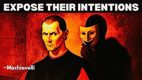 How to Expose Anyone’s True Intentions - 7 Machiavellian Tests
