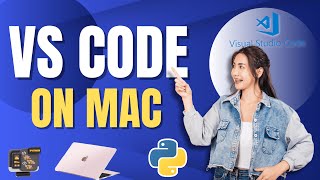 How to Install VS Code & Python on MacBook 2025
