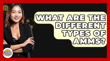 What Are The Different Types Of AMMs? - CryptoBasics360.com