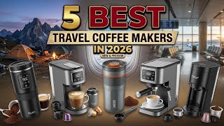 ▶️ 5 Best Travel Coffee Makers in 2026 ☕ Top Portable Espresso & Camp Brewers