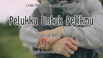 PELUKKU UNTUK PELIKMU - FIERSA BESARI | LYRIC TRANSLATION | LIRIK TERJEMAHAN ( INDONESIA / ENGLISH )