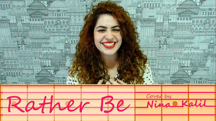 Rather Be cover by Nina Kalil | With Friends